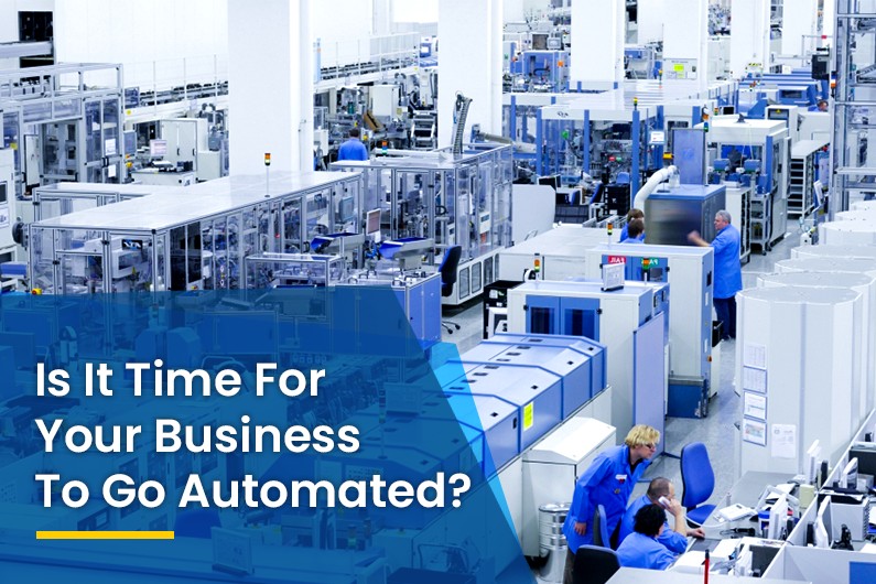 Is It Time For Your Business To Go Automated?
